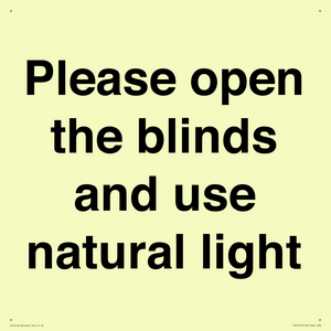 Please open the blinds and use natural light